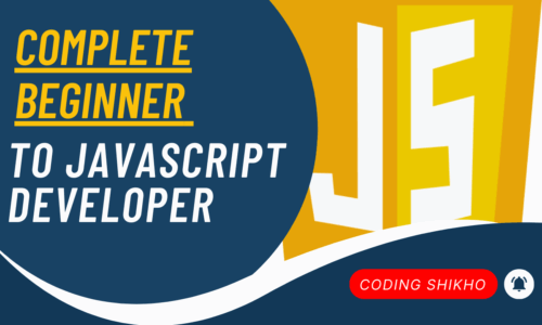 Complete Beginner to JavaScript Developer